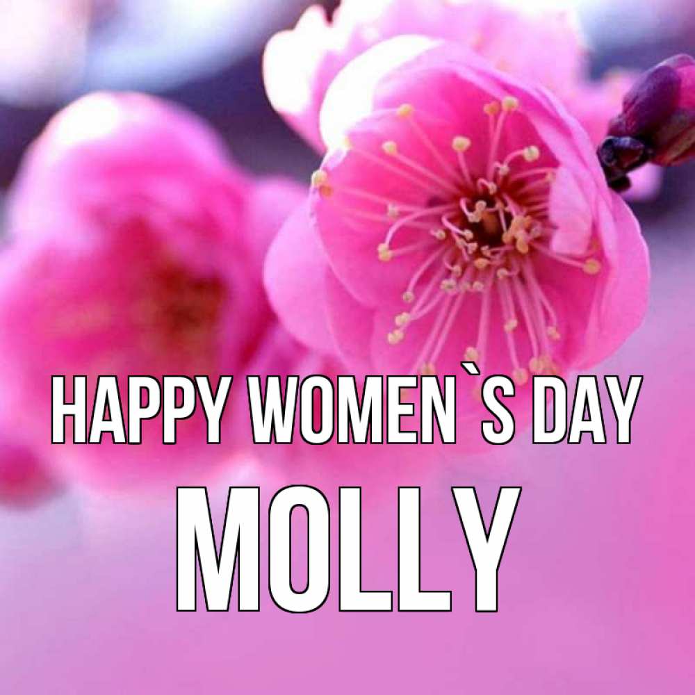 Greetings card с именем, Molly happy women`s day международный женский день Greetings with text for free download 